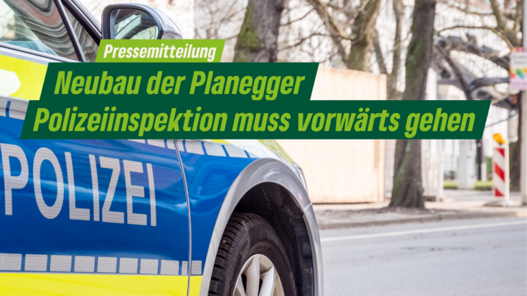 Neubau der Planegger Polizeiinspektion muss vorwärts gehen! Grüne warnen vor Verzögerungstaktik