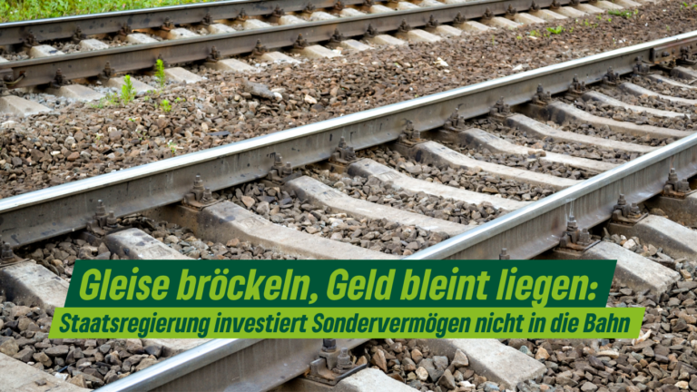 Gleise bröckeln, Geld bleibt liegen – Staatsregierung investiert Sondervermögen nicht in die Bahn