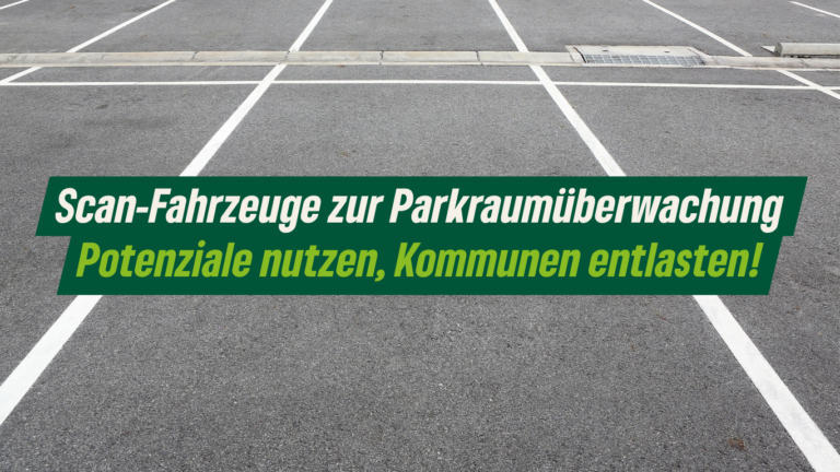 Scan-Fahrzeuge zur Parkraumüberwachung: Potenziale nutzen, Kommunen entlasten!