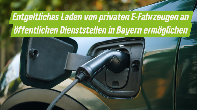 Entgeltliches Laden von privaten E-Fahrzeugen an öffentlichen Dienststellen in Bayern ermöglichen